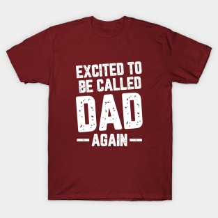 Excited To Be Called Dad Again #2 T-Shirt